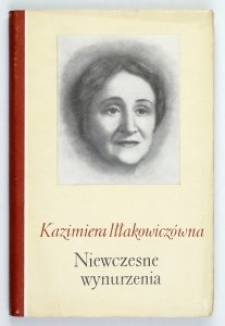 Iłłakowiczówna Kazimiera - Niewczesne wynurzenia