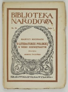 Mochnacki Maurycy - O literaturze polskiej w wieku dziewiętnastym. Oprac. Henryk Życzyński [BN]