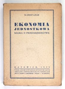 LISAK Józef - Ekonomia jednostkowa. Nauka o przedsiębiorstwie.
