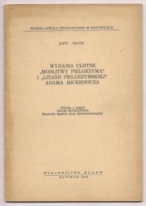 Mayer Józef - Wydania ulotne Modlitwy pielgrzyma i Litanii pielgrzymskiej Adama Mickiewicza