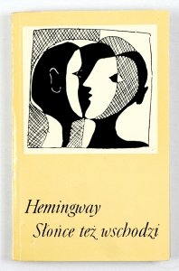 Hemingway Ernest - Słońce też wschodzi. Przeł. Bronisław Zieliński