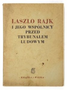 LASZLO Rajk i jego wspólnicy przed Trybunałem Ludowym.