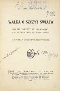 LIBAŃSKI Edmund - Walka o szczyt świata. Mount Everest w Himalajach, 8.884 metrów [!] nad poziomem morza. Z 25 rycinami oryginalnych zdjęć w tekście.