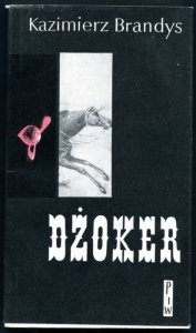 Brandys Kazimierz - Dżoker. Wspomnienia z teraźniejszości.