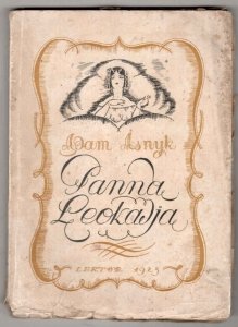 Asnyk Adam - Panna Leokadja (Opowiadanie Hreczkosieja). Z przedmową Władysława Prokescha. [Okładkę proj. Edmund John]
