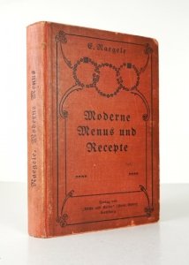 NAEGELE E[mil] - Moderne Menus und Rezepte. I. Teil: Menus für einfache und feine Ansprüche. Mit Preisangaben. II. Teil: Menus für Festlichkeiten. Mit Berechnung des Selbstkostenpreises und mit Rezept-Angaben