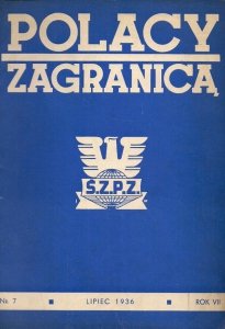 Polacy Zagranicą. Organ Światowego Związku Polaków z Zagranicy. R. 7, nr 7: VII 1936.