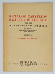 Katalog Zabytków Sztuki w Polsce. T. 8: Województwo lubelskie. Pod red. Ryszarda Brykowskiego i Zofii Winiarz. Z. 1: Powiat bełżycki