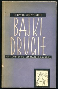 Kern Ludwik Jerzy - Bajki drugie. Il. Daniel Mróz. [odręczna dedykacja autora].