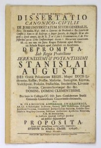 Cwierzowicz Franciszek Antoni - Dissertatio canonice-civilis de jure Universitatum Studii Generalis [...] deprompta. Sub Regia Protectione Serenissimi & Potentissimi Stanislai Augusti Dei gratia Poloniarum Regis [...]. 1764