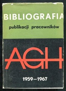 Bibliografia publikacji pracowników Akademii Górniczo-Hutniczej z lat 1959-1967.