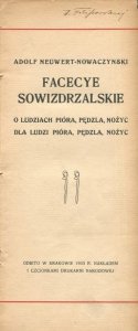 Nowaczyński Adolf Neuwert - Facecye sowizdrzalskie o ludziach pióra, pędzla, nożyc; dla ludzi pióra, pędzla, nożyc.