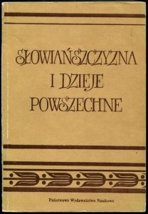 Słowiańszczyzna i dzieje powszechne. Studia ofiarowane Profesorowi Ludwikowi Bazylowowi w siedemdziesiątą rocznicę jego urodzin.