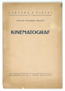 PODHORSKI-OKOŁÓW Wacław - Kinematograf. Z 50 rycinami
