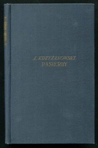 Krzyżanowski Anatol - Pasierby. Powieść.