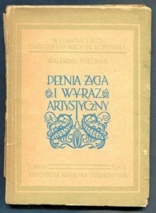 Preisner Walerian - Pełnia życia i wyraz artystyczny. Studia i szkice literackie z dziedziny romanistyki
