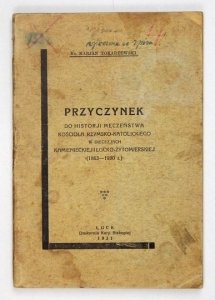 Tokarzewski Marjan - Przyczynek do historji męczeństwa kościoła rzymsko-katolickiego w diecezjach kamienieckiej i łucko-żytomierskiej (1863-1930 r.).