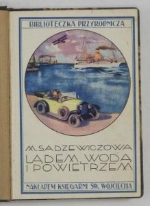[Klocek] Biblioteczka Przyrodnicza: Sadzewiczowa Marja - Lądem, wodą i powietrzem; Guyon Karol - W kraju diamentów; Aniela Kozłowska - Egipt darem Nilu. Opowiadania przyrodniczo-geograficzne o Egipcie i uprawie roślin południowych