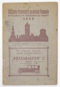 KAWECKI Władysław Ryszard - Bezpłatny przewodnik po mieście Poznaniu dla przyjezdnych na VI. Międzynarodowe Targi Poznańskie 1926. Zebrał i opracował ...