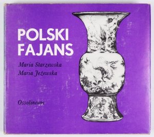 STARZEWSKA Maria, JEŻEWSKA Maria – Polski fajans