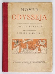HOMER - Odysseja. Z greckiego przełożył i przedmową poprzedził Józef Wittlin. Rzecz o Homerze napisał Ryszard Ganszyniec. 