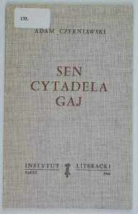 Czerniawski Adam - Sen, cytadela, gaj [Bibl. Kultury]