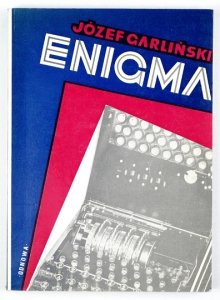 GARLIŃSKI Józef - Enigma. Tajemnica Drugiej Wojny Światowej.