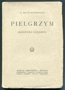 Reutt-Witkowska  Zofja - Pielgrzym. (Legenda Ossjaku).