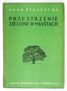 PTASZYCKA Anna - Przestrzenie zielone w miastach.