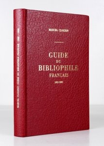 CLOUZOT Marcel - Guide du Bibliophile français. Notions générales de Guide du Bibliophilie pratique. Bibliographie pratique des oeuvres littéraires françaises 1800-1880. Éditions originales.