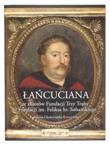 Cholewianka-Kruszyńska Aldona - Łańcuciana ze zbiorów Fundacji Trzy Trąby i Fundacji im. Feliksa hr. Sobańskiego