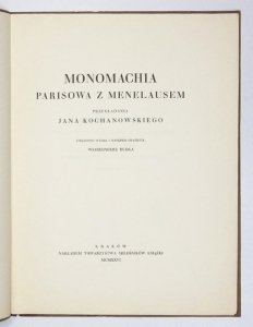 KOCHANOWSKI Jan - Monomachia Parisowa z Menelausem, przekładania ... Z rękopisu wydał i wstępem opatrzył Włodzimierz Budka.