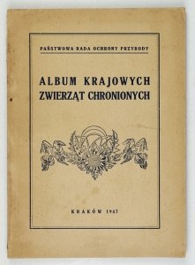 Marchlewski Jan - Album krajowych zwierząt chronionych. Tablice wykonał Karol Łukaszewicz