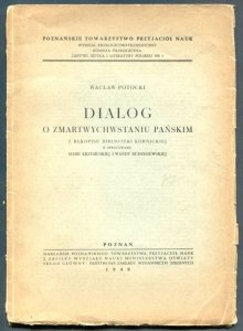 Potocki Wacław - Dialog o zmartwychwstaniu Pańskim. Z rękopisu Biblioteki Kórnickiej, w opracowaniu Marii Krzymuskiej i Wandy Budziszewskiej
