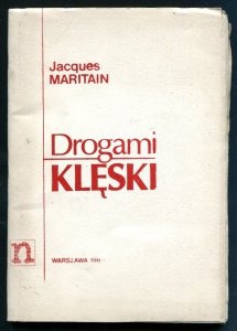 Maritain Jacques - Drogami klęski