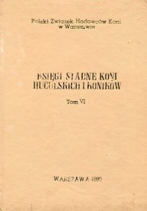 Księga stadna koni huculskich. Tom VI.