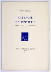 Danysz Stéphanie - Art sacré et prophétie de la piété et de la beaute