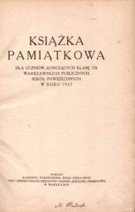 Książka pamiątkowa dla uczniów, kończących klasę VII warszawskich publicznych szkół powszechnych w roku 1927