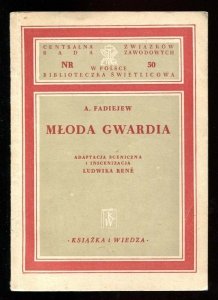 Fadiejew Aleksander - Młoda gwardia. Adaptacja sceniczna i inscenizacja L.René.