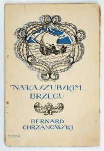 CHRZANOWSKI Bernard - Na kaszubskim brzegu. Zwięzły przewodnik z sześciu krajobrazami i mapą. Wyd. II.