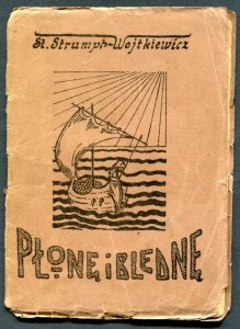 Strumph-Wojtkiewicz Stanisław - Płonę i blednę. (Trzy poematy).