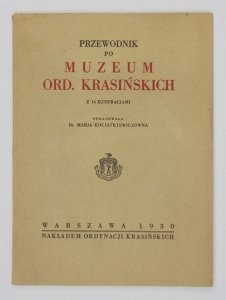 KOCIATKIEWICZÓWNA Marja - Przewodnik po Muzeum Ord. Krasińskich. Z 16 ilustr.