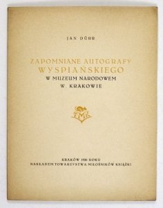 DÜRR Jan - Zapomniane autografy Wyspiańskiego w Muzeum Narodowem w Krakowie.