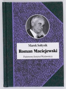 Sołtysik Marek - Roman Maciejewski. Dwa życia jednego artysty [Biografie Sławnych Ludzi]