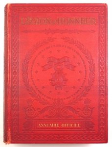 [LEGIA Honorowa]. Legion d’Honneur. Annuaire Officiel. Cet annuaire contient les noms de tous les membres de l’Ordre de la Légion d’’Honneur au 1-er Avril 1929.