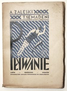 ZALESKI A[leksander], SEMADENI T[adeusz] - Pływanie. Podręcznik techniki, statut, regulamin i przepisy Polskiego Związku Pływackiego. Wyd. oficjalne, obowiązujące towarzystwa i kluby sportowe należące do Polskiego Związku Pływackiego.