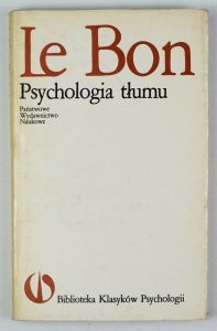 [PSYCHOLOGIA] Le Bon - Psychologia tłumu