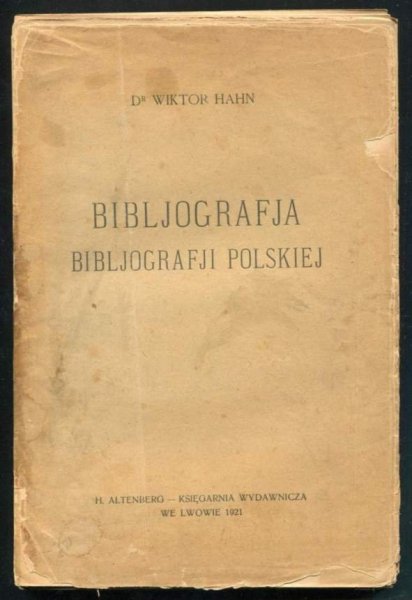 Hahn Wiktor - Bibljografja bibljografji polskiej. 1921. Pierwsze wydanie.