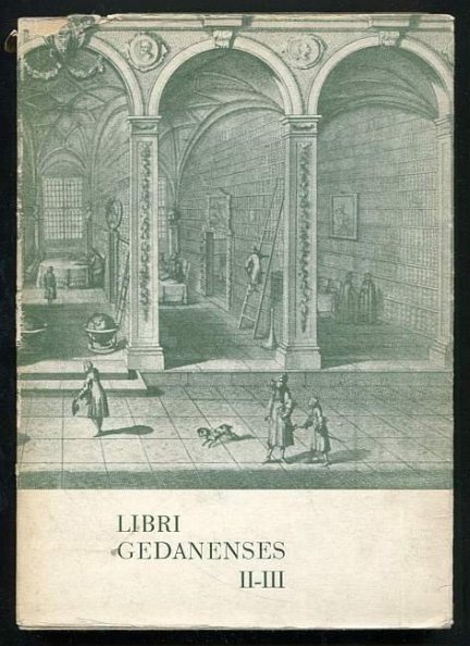 Libri Gedanenses. [T.] 2-3. Rocznik Biblioteki Gdańskiej PAN za lata 1968-1969.