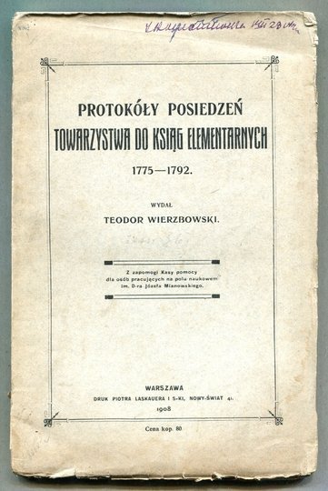 Wierzbowski Teodor - Protokóły posiedzeń Towarzystwa do Ksiąg Elementarnych 1775-1792